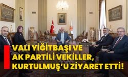 Vali Yiğitbaşı ve AK Partili Vekiller, Kurtulmuş’u ziyaret etti!