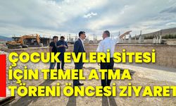 Çocuk Evleri Sitesi için temel atma töreni öncesi ziyaret