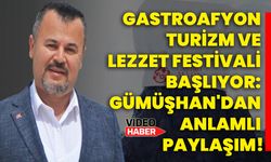 GastroAfyon Turizm ve Lezzet Festivali Başlıyor: Gümüşhan'dan anlamlı paylaşım!