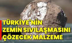 Türkiye’nin zemin sıvılaşmasını çözecek malzeme