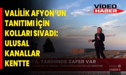 Valilik Afyon’un Tanıtımı İçin Kolları Sıvadı: Ulusal Kanallar Kentte