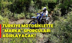 Türkiye motosiklette "Marka" sporcuları ağırlayacak!