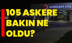 105 askere bakın ne oldu?