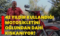 42 yıldır kullandığı motosikletini oğlundan dahi kıskanıyor!