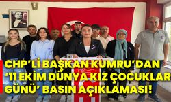 CHP’li Başkan Kumru’dan ‘11 Ekim Dünya Kız Çocukları Günü’ basın açıklaması!