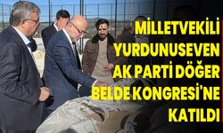 Milletvekili Yurdunuseven, AK Parti Döğer Belde Kongresi'ne Katıldı