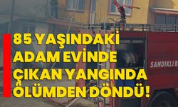 85 yaşındaki adam evinde çıkan yangında ölümden döndü!