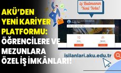 AKÜ’den Yeni Kariyer Platformu: Öğrencilere Ve Mezunlara Özel İş İmkânları