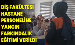 Diş Fakültesi Hastane Personeline Yangın Farkındalık Eğitimi Verildi