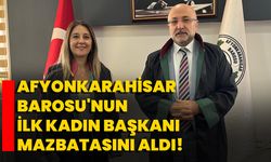 Afyonkarahisar Barosu'nun ilk kadın başkanı mazbatasını aldı!