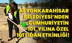 Afyonkarahisar Belediyesi’nden Cumhuriyetin 101. Yılına Özel 101 Fidan Etkinliği!