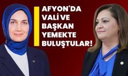 Afyon'da Vali ve Başkan Yemekte Buluştular!