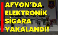 Afyon’da elektronik sigara yakalandı!