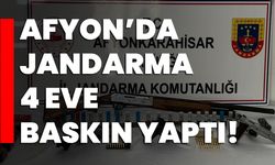 Afyonkarahisar’da jandarma 4 eve baskın yaptı!