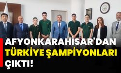 Afyonkarahisar'dan Türkiye şampiyonları çıktı!