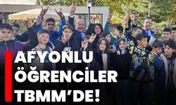 Afyonlu öğrenciler TBMM’de!