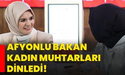 Bakan kadın muhtarları dinledi!