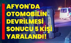 Afyon'da otomobilin devrilmesi sonucu 5 kişi yaralandı!