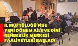 İl Müftülüğü'nde yeni dönem Aile ve Dini Rehberlik merkezi faaliyetleri başladı