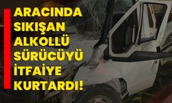 Aracında sıkışan alkollü sürücüyü itfaiye kurtardı!