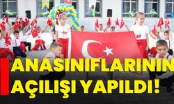 Anasınıflarının açılışı yapıldı!