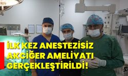 İlk kez anestezisiz akciğer ameliyatı gerçekleştirildi!