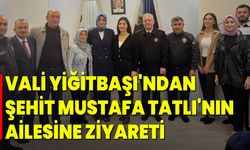 Vali Yiğitbaşı'ndan Şehit Mustafa Tatlı'nın Ailesine Ziyareti