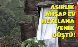 Asırlık ahşap ev heyelana yenik düştü!