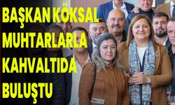 BAŞKAN KÖKSAL, MUHTARLARLA KAHVALTIDA BULUŞTU