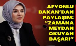 Afyonlu Bakan’dan Paylaşım: “Zamana Meydan Okuyan Başarı”