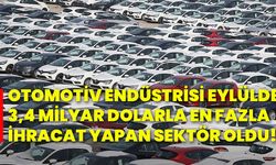 Otomotiv endüstrisi eylülde 3,4 milyar dolarla en fazla ihracat yapan sektör oldu!