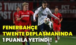 Fenerbahçe, Twente deplasmanında 1 puanla yetindi!