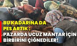 Bu kadarına da pes artık : Pazarda ucuz mantar için birbirini çiğnediler!