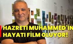 Hazreti Muhammed'in hayatı film oluyor!