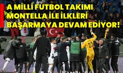 A Milli Futbol Takımı, Montella ile ilkleri başarmaya devam ediyor!