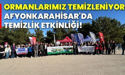 Ormanlarımız temizleniyor: Afyonkarahisar'da temizlik etkinliği!