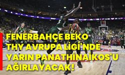 Fenerbahçe Beko, THY Avrupa Ligi'nde yarın Panathinaikos'u ağırlayacak!