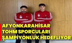 Afyonkarahisar TOHM Sporcuları Şampiyonluk Hedefliyor!