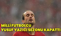 Milli futbolcu Yusuf Yazıcı, sezonu kapattı!