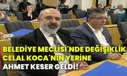 Belediye Meclisi'nde değişiklik: Celal Koca'nın yerine Ahmet Keser geldi!