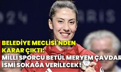 Belediye Meclisi'nden karar çıktı: Milli sporcu Betül Meryem Çavdar ismi sokağa verilecek!