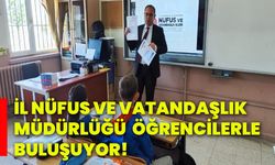 İl Nüfus ve Vatandaşlık Müdürlüğü  öğrencilerle buluşuyor!