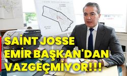 Saint Josse Emir başkan'dan vazgeçmiyor!