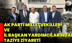 AK Parti Milletvekilleri Ve İl Başkan Yardımcılarından Taziye Ziyareti