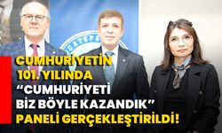 Cumhuriyetin 101. Yılında “Cumhuriyeti Biz Böyle Kazandık” Paneli Gerçekleştirildi!