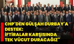 CHP'den Gülşah Durbay'a Destek: "İftiralar Karşısında Tek Vücut Duracağız"