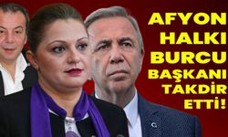 AFYON HALKI BURCU BAŞKANI TAKDİR ETTİ