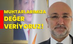 Muhtarlarımıza değer veriyoruz!