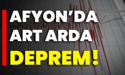 Afyonkarahisar’da art arda deprem!