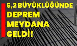 6,2 Büyüklüğünde Deprem Meydana Geldi!